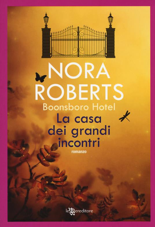 La casa dei grandi incontri. Trilogia di Boonsboro Hotel - Nora Roberts - copertina