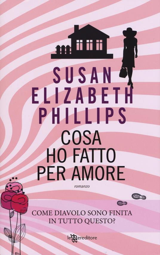 Cosa ho fatto per amore - Susan Elizabeth Phillips - copertina