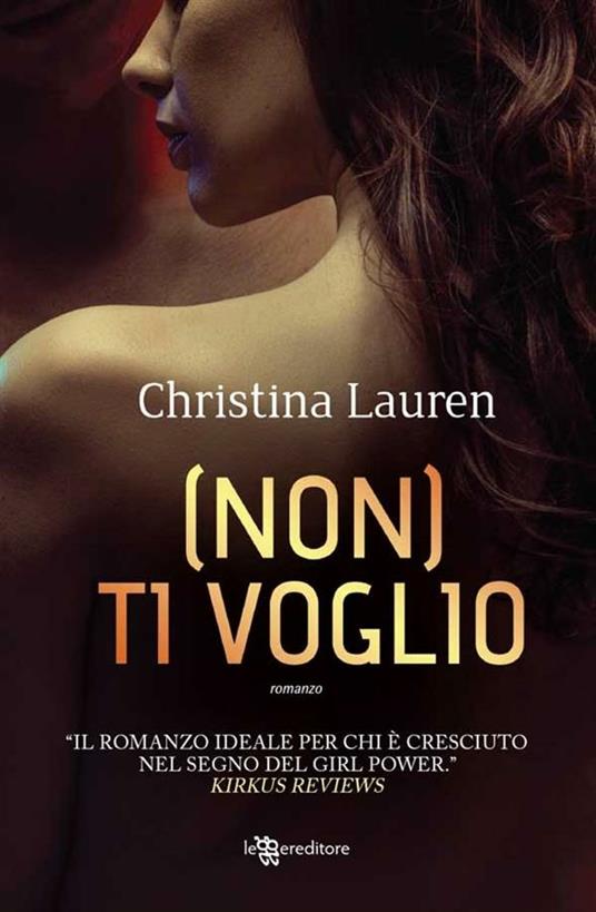 (Non) ti voglio - Christina Lauren,Giada Fattoretto - ebook