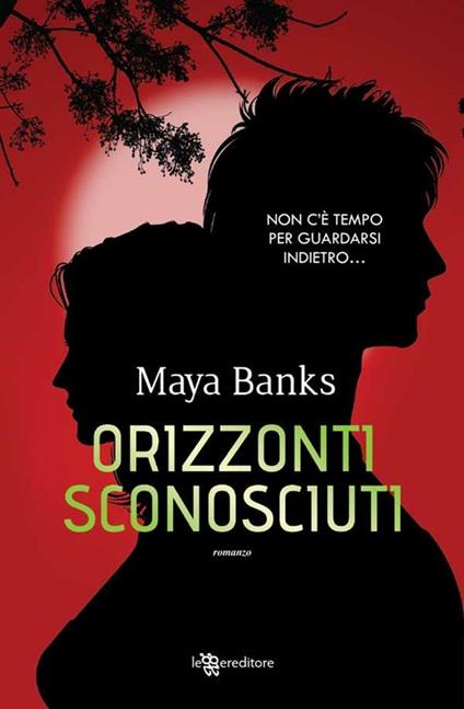 Orizzonti sconosciuti - Maya Banks - ebook
