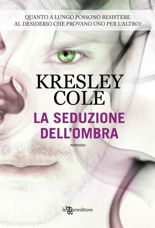 La seduzione dell'ombra - Kresley Cole,Caterina Chiappa - ebook