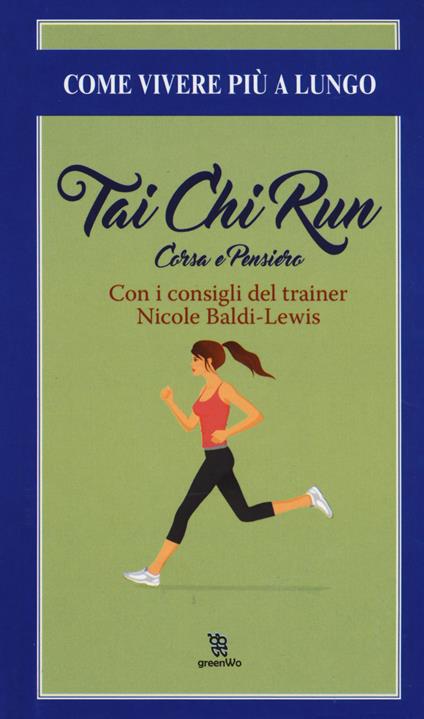 Thai chi run. Corsa e pensiero - Nicole Baldi Lewis - copertina