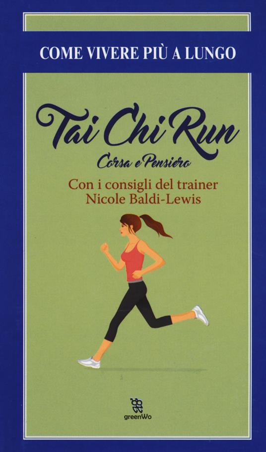 Thai chi run. Corsa e pensiero - Nicole Baldi Lewis - copertina