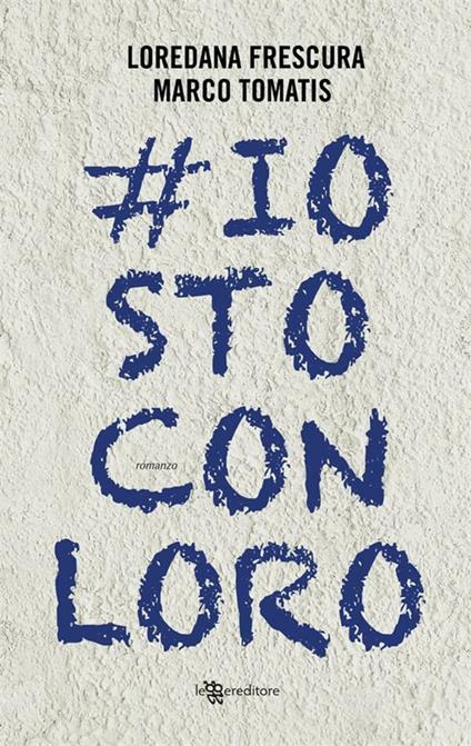 #iostoconloro - Loredana Frescura,Marco Tomatis - ebook