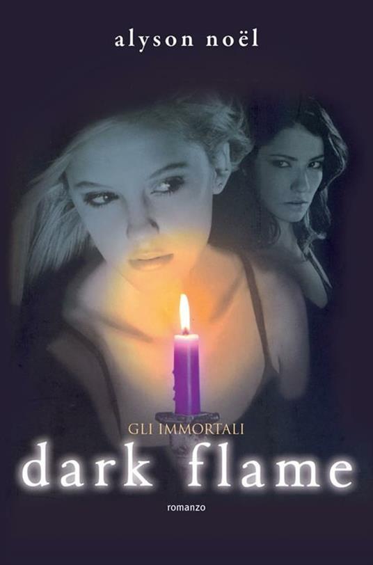 Dark flame. Gli immortali - Alyson Noël,S. Quadrelli - ebook