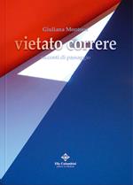 Vietato corrre. Racconti di passaggio