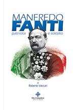 Manfredo Fanti. Patriota e soldato