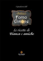 Antico forno Cimone. Le ricette di Bianca e amiche