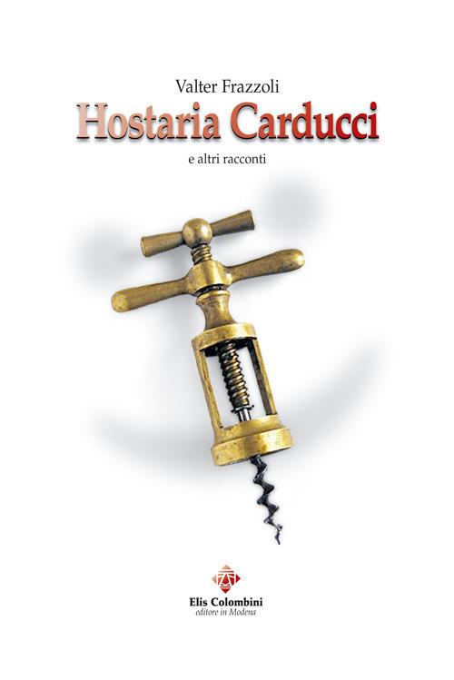 Hostaria Carducci e altri racconti - Valter Frazzoli - copertina