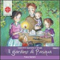 Il giardino di Pasqua. Celebrare la Quaresima in famiglia. Anno C - copertina