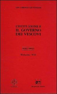 Opera omnia. Vol. 7: l governo dei vescovi. - Giustiniani Lorenzo (san) - copertina