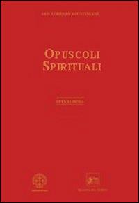 Opera omnia. Vol. 9: Opuscoli spirituali. - Giustiniani Lorenzo (san) - copertina