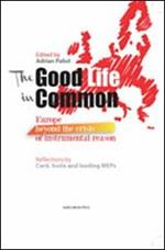 The good life in common. Europe beyond the crisis of instrumental reason