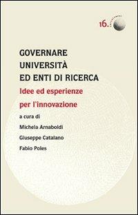 Governare università ed enti di ricerca. Idee ed esperienze per l'innovazione - copertina