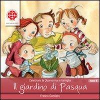 Il giardino di Pasqua. Anno B - Franco Gomiero - copertina