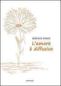 L'amore è diffusivo - Gabriella Colella - copertina