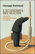 L' economia dei suicidi. Piccoli imprenditori in crisi