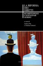 La riforma dei diritti. Mutamenti sociali e nuovi scenari giuridici