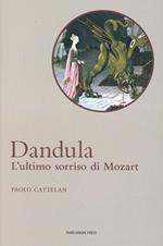 Dandula. L'ultimo sorriso di Mozart. Con CD Audio