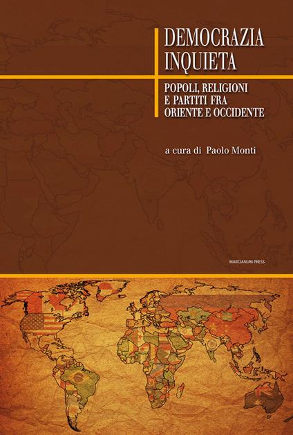 Democrazia inquieta. Popoli, religioni e partiti fra oriente e occidente - copertina