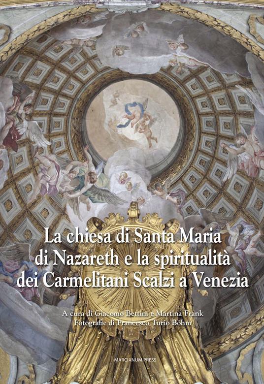 La chiesa di Santa Maria di Nazareth e la spiritualità dei Carmelitani Scalzi a Venezia. Ediz. illustrata - copertina