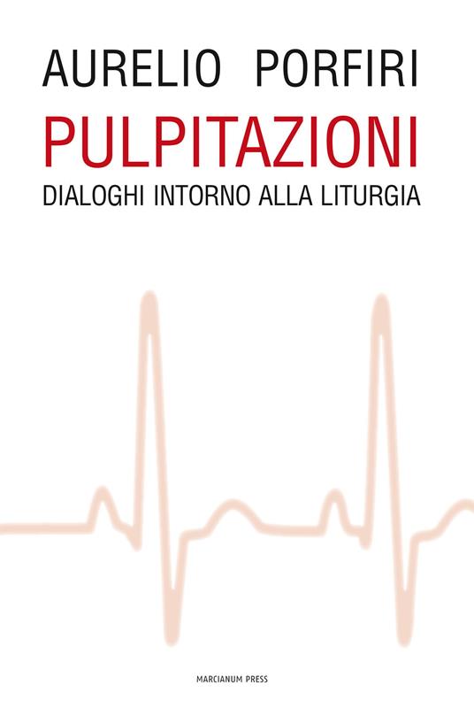 Pulpitazioni. Dialoghi intorno alla liturgia - Aurelio Porfiri - copertina