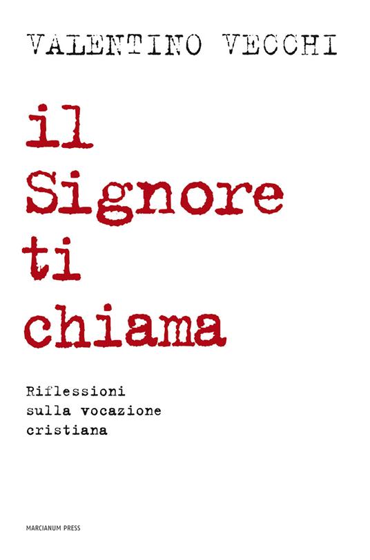 Il Signore ti chiama. Riflessioni sulla vocazione cristiana - Valentino Vecchi - copertina