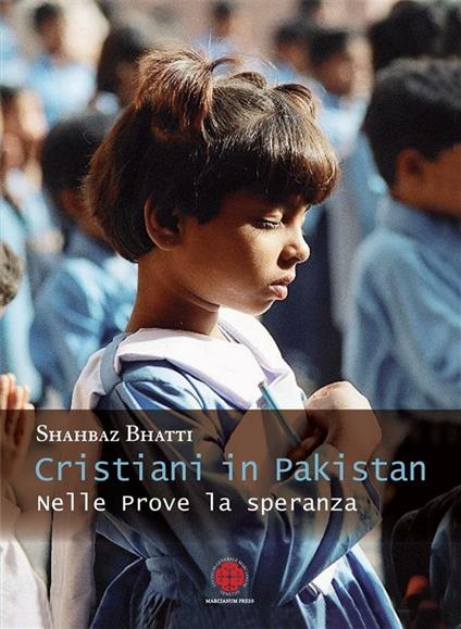 Cristiani in Pakistan. Nelle prove la speranza - Shahbaz Bhatti - ebook