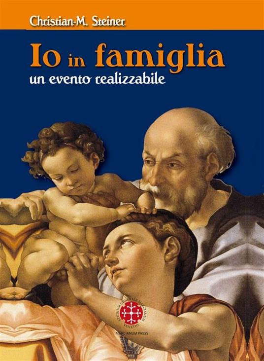 Io in famiglia. Un evento realizzabile - Christian M. Steiner - ebook