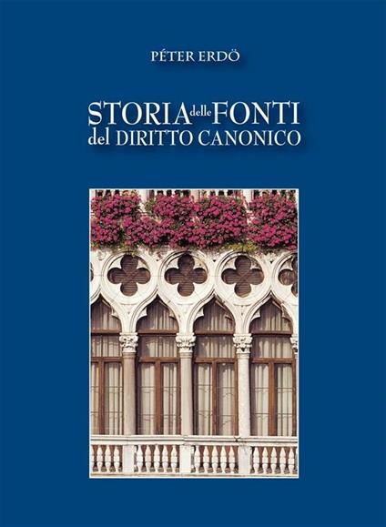 Storia delle fonti del diritto canonico - Péter Erdö - ebook