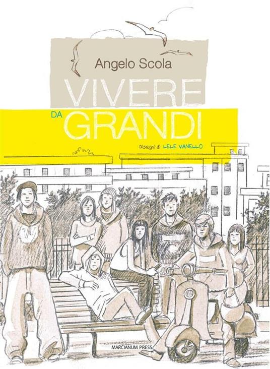 Vivere da grandi - Angelo Scola,L. Vianello - ebook