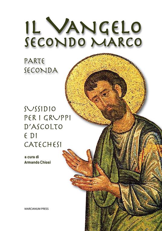 Il Vangelo secondo Marco. Parte seconda. Sussidio per i gruppi d'ascolto e di catechesi - copertina
