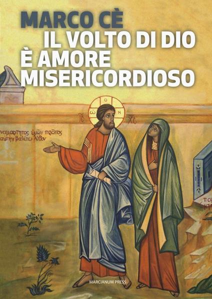 Il volto di Dio è amore misericordioso - Marco Cè - copertina