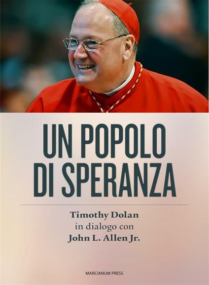 Un popolo di speranza - John L. jr. Allen,Timothy M. Dolan - ebook