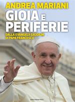 Gioia e periferie. Dalla Evangelii Gaudium di Papa Francesco
