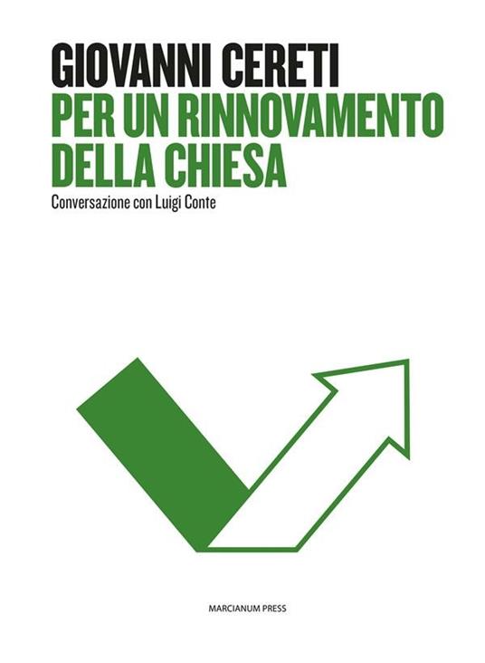 Per un rinnovamento della Chiesa. Conversazione con Luigi Conte - Giovanni Cereti,Luigi Conte - ebook