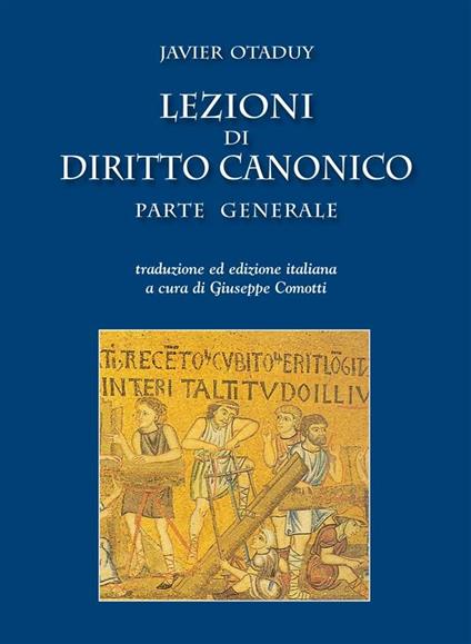 Lezioni di diritto canonico. Parte generale - Javier Otaduy,G. Comotti - ebook