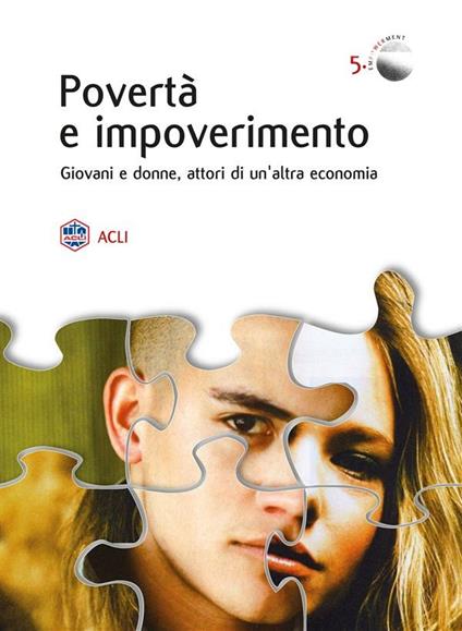 Povertà e impoverimento. Giovani e donne attori di un'altra economia - D. Recchia,F. Volpi - ebook