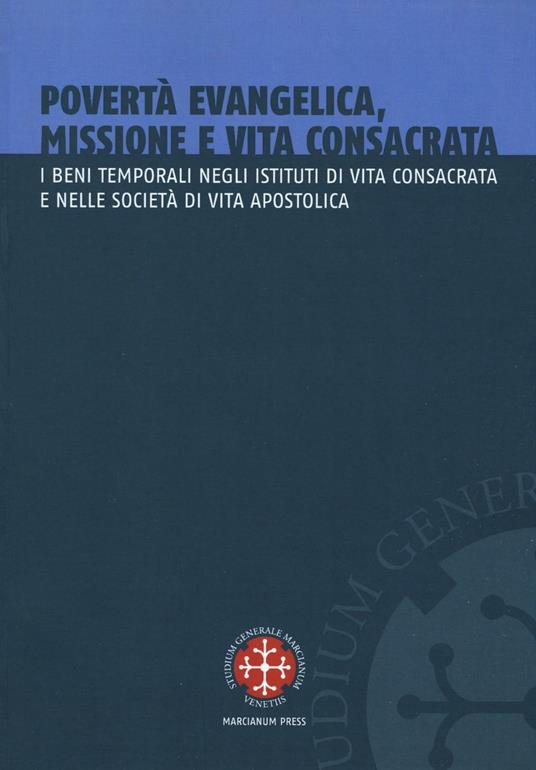 Povertà evangelica, missione e vita consacrata. I beni temporali negli istituti di vita consacrata e nelle società di vita apostolica - copertina