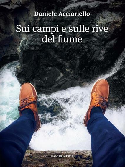 Sui campi e sulle rive del fiume - Daniele Acciariello - ebook