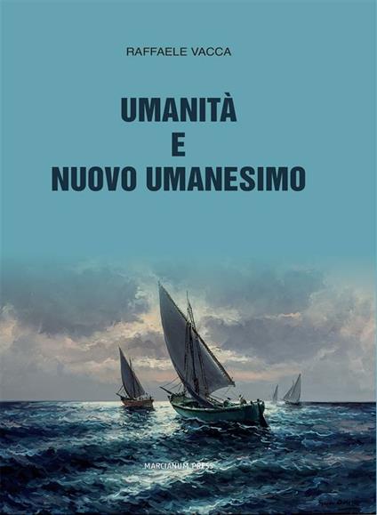 Umanità e nuovo umanesimo - Raffaele Vacca - ebook
