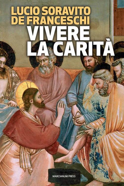 Vivere la carità - Lucio Soravito - ebook