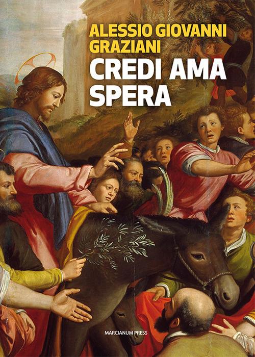 Credi ama spera. Piccola introduzione al cristianesimo - Alessio Giovanni Graziani - copertina