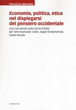 Economia, politica, etica nel dispiegarsi del pensiero occidentale. Una narrazione sulla storia d'Italia per fatti essenziali: radici, tappe fondamentali, realtà attuale