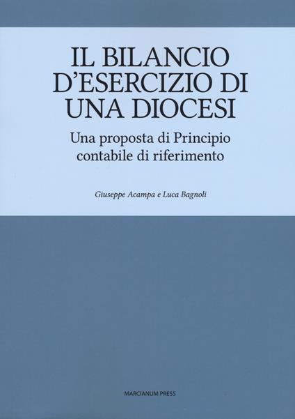 Il bilancio d'esercizio di una Diocesi. Una proposta di Principio contabile di riferimento - Giuseppe Acampa,Luca Bagnoli - copertina