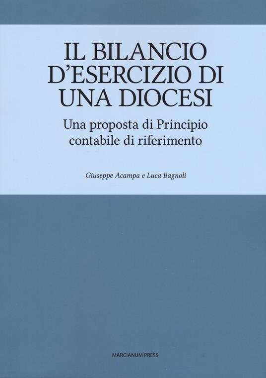 Il bilancio d'esercizio di una Diocesi. Una proposta di Principio contabile di riferimento - Giuseppe Acampa,Luca Bagnoli - copertina