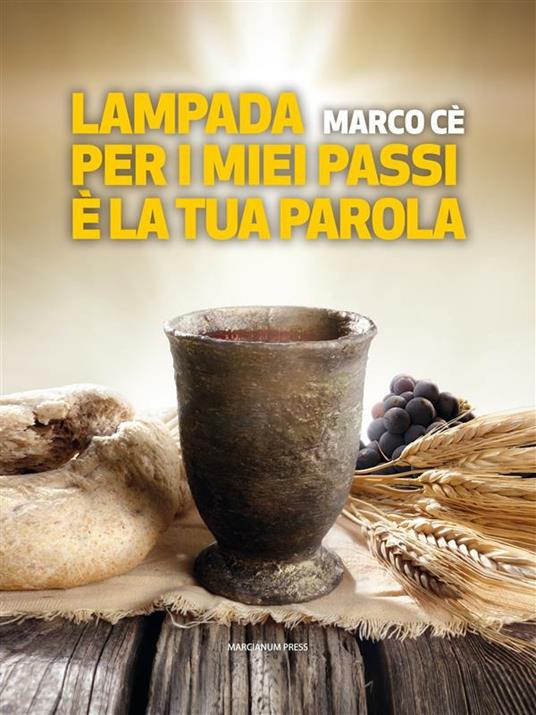 Lampada per i miei passi è la tua Parola - Marco Cè - ebook