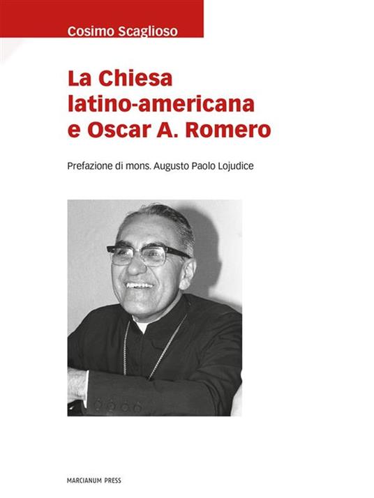 La Chiesa latino americana e Oscar A. Romero - Cosimo Scaglioso - ebook