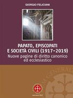 Papato, episcopati e società civili (1917-2019). Nuove pagine di diritto canonico ed ecclesiastico