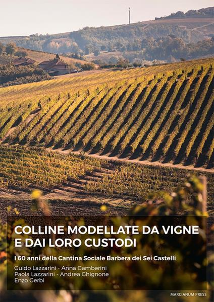 Colline modellate da vigne e dai loro custodi. I 60 anni della Cantina Sociale Barbera dei sei Castelli - copertina